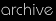 Archive